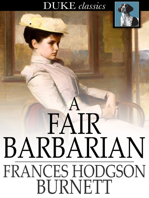 Title details for A Fair Barbarian by Frances Hodgson Burnett - Wait list